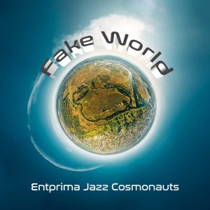 假的世界 - Entprima Jazz Cosmonauts