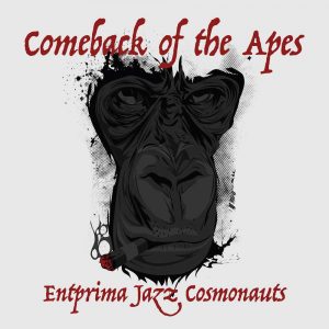 Apes comeback - Entprima Jazz Cosmonauts