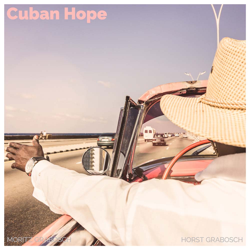 Cubanus Hope - Moritz Grabosch & Horst Grabosch